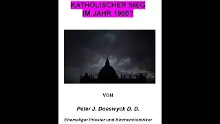 KATHOLISCHER SIEG IM JAHR 1960? # 9 BULLE „LIBERTAS PRAESTANTISSIMUM