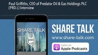 Paul Griffiths, CEO of Predator Oil & Gas Holdings PLC (PRD.L) Interview