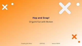 CWTS102 UOx Hop and Snap! Origami Fun with Motion