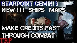 Starpoint Gemini 3: Walkthrough - UPDATE - Ships - Maps - Fast Credits Through COMBAT - Steam