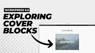 Exploring New Cover Block Features | WordPress 6.5