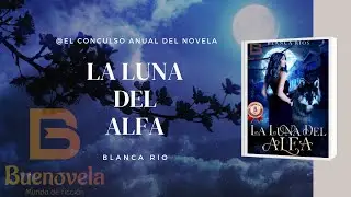 La Luna del Alfa｜No.3 Obra Ganadora en El Concurso Anual de Novela  2021