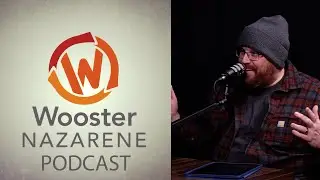 Wooster Naz Podcast: Home Family [Pastor Andrew and Pastor Nathan]