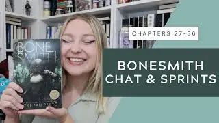 BONESMITH READALONG WEEK FOUR REVIEW & SPRINTS || CHAPTERS 27-36