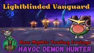 Mythic Lightblinded Vanguard Raw Test Footage | Fel-Scarred Havoc DH | Midnight Beta