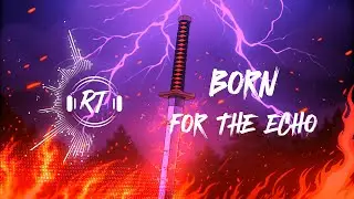 Royal Tracks - Born for the Echo (Official Music)