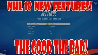 NHL 18 New Features The GOOD & The BAD