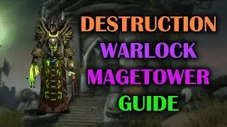Destruction Warlock | Mage Tower | Guide | Dragonflight Season 3 (10.2.6)