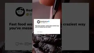 Fast food workers, what's the craziest way you've messed up an order?#redditis #storytime #reddit