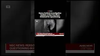 Nancy Guthrie Investigation Update: A Man Has Been Detained for Questioning