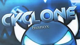 Geometry Dash | CYCLONE - Bianox (Extreme Demon)