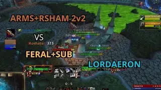 Arms + Rsham vs Feral + Sub rog 2v2 | WotLK Warmane Lordaeron