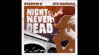 Starvin B & Stu Bangas - Night of The Never Dead (Full EP)