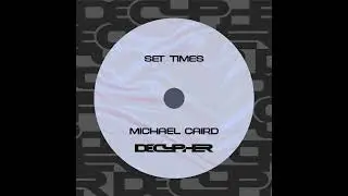 Michael Caird - Set Times