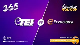 TEI - ECZACIBAŞI / VOL-CUP 2026 ESKİŞEHİR