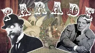 Parade | Erik Satie & Pablo Picasso's Avant-Garde Masterpiece