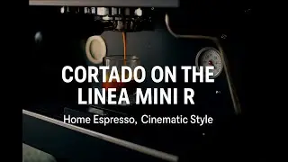 Making a Cortado on the La Marzocco Linea Mini R | Shot on Sony FX3
