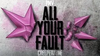 All Your Fault | PMV