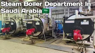 Steam Boiler Department in Saudi Arabia | Boiler Mechanical Work | Technical Atiullah