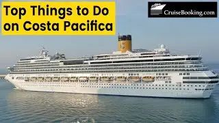 Top things to do on Costa Pacifica | CruiseBooking.com