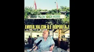 Yörük Müzesi Sahibi Enver Yalçın'la Röportaj