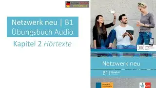 Netzwerk neu B1 &Uuml;bungsbuch Audio Kapitel 2 H&ouml;rtexte