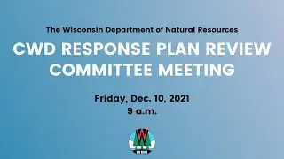 CWD Response Plan Review Committee Meeting - Dec. 10, 2021