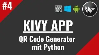 Kivy QR Code Generator App mit Python #4