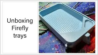 Unboxing ~ firefly diamond painting tray~ inferno