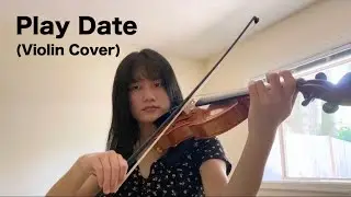 Melanie Martinez - Play Date | Violin Cover