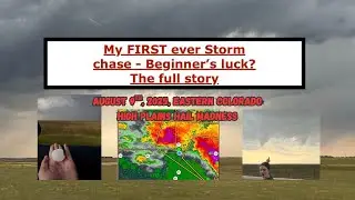 My FIRST EVER Storm Chase - Beginner's luck? The FULL story - August 9th, 2025 Hugo, Colorado chase