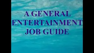 A General Entertainment Job Guide
