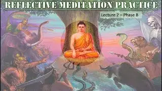 2-B. Reflective Meditation Practice.