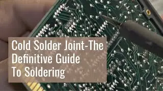 Cold Solder Joint The Definitive Guide To Soldering