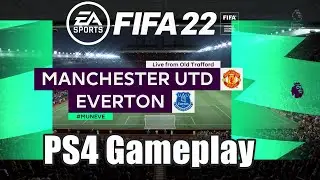 FIFA 22 PS4 Old Gen l Manchester United vs Everton Gameplay HD 1080p