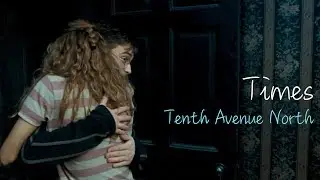 Harry and Hermione - Times (Tenth Avenue North)