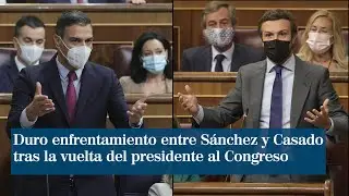 Duro enfrentamiento entre Sánchez y Casado tras la vuelta del presidente al Congreso