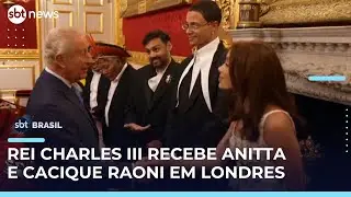 Rei Charles III recebe Anitta, cacique Raoni e lideran&ccedil;as ind&iacute;genas em Londres | #SBTBrasil