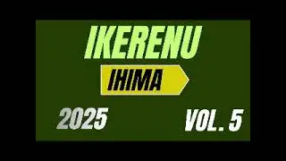 IKERENU IHIMA 2025 VOL 5 - Ebira Song