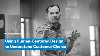 Using Human-Centered Design to Understand Customer Choice