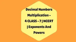 Decimal numbers multiplication 4|Class7|NCERT| Exponents and Powers