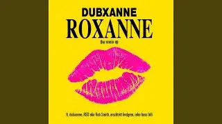 Roxanne (Rsd AKA Rob Smith Dub Mix)