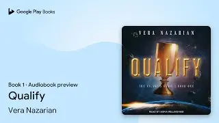 Qualify Book 1 by Vera Nazarian &middot; Audiobook preview