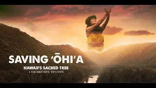 Saving Ohia -- Hawaii's Sacred Tree Trailer