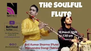 The Soulful Flute | Anil Kumar Sharma | NetTHEAT (Next Era Theatre) Live Stream