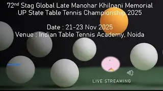 UP State Table Tennis Championship 2025 - Day 2 ( Cam 2 )