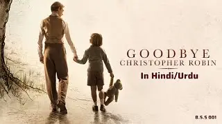 Goodbye Christopher Robin Review In Hindi/Urdu | Dubbed In Hindi | Film Explained In Hindi/Urdu