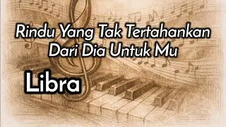 Libra💘Rindu Yang Tak Tertahankan Dari Dia Untuk Mu🥰⁉️🌹
