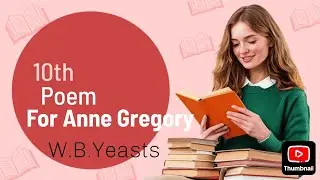 Class 10th Poem For Anne Gregory By W.B Yeasts Explained by @EnglishwithRKSinghSir 
