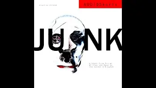 Junk - A Short Film Script Reading AudioShorts Ep01